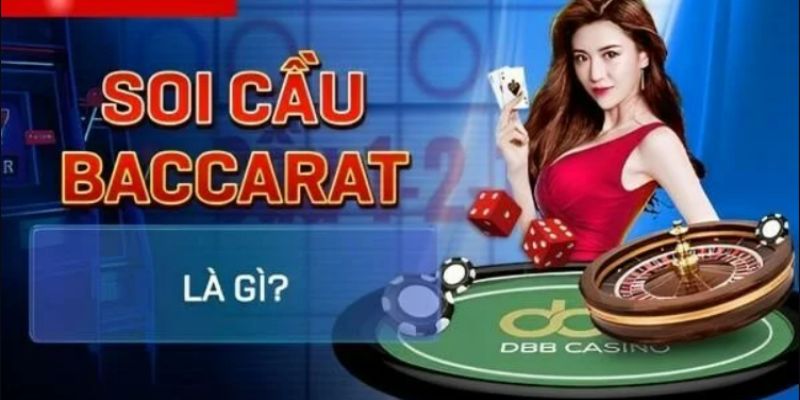 Sơ lược về soi cầu baccarat hấp dẫn